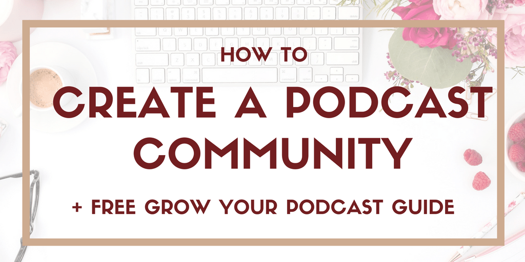 How to Create a Podcast Community